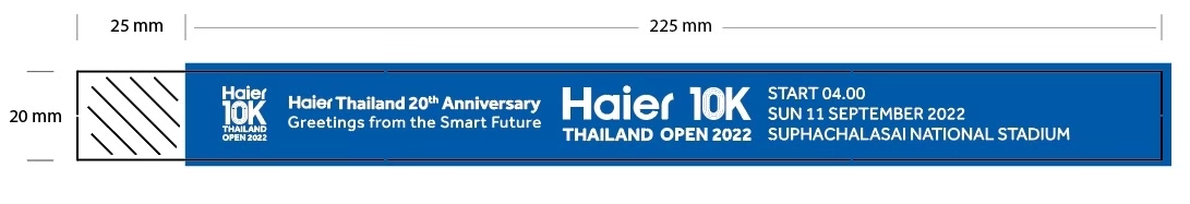 แบบริสแบนด์ Tyvek สำหรับงานวิ่ง Haier 10K Thailand Open 2022 ขนาด 20 มม. x 250 มม. พื้นสีน้ำเงิน พิมพ์ข้อความสีขาว แสดงรายละเอียดงานและสถานที่ พร้อมแถบกาวสำหรับปิดล็อก